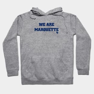 We Are Marquette Hoodie